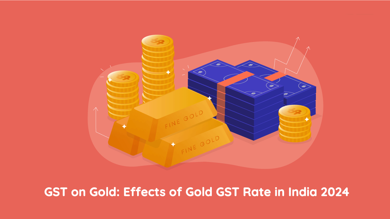 GST on Gold: Effects of Gold GST Rate in India 2024